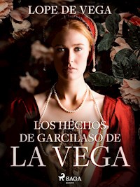 Los hechos de Garcilaso de la Vega - Лопе де Вега - E-Book