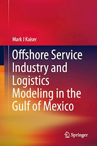 Offshore Service Industry and Logistics Modeling in the Gulf of Mexico - Mark J Kaiser - E-Book