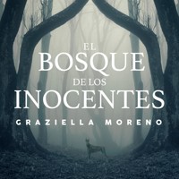 El bosque de los inocentes - Graziella Moreno - Hörbuch