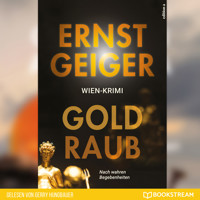 Goldraub - Nach wahren Begebenheiten (Ungekürzt) - Ernst Geiger - Hörbuch
