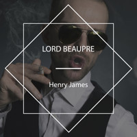 Lord Beaupre - Henry James - Hörbuch