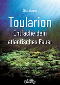 Toularion - Entfache dein atlantisches Feuer - Silke Wagner - E-Book