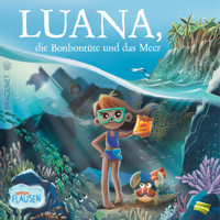 Luana, die Bonbontüte und das Meer (Ungekürzt) - Madeleine von Hohenthal - Hörbuch