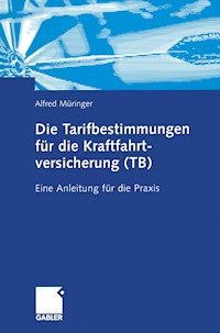 Die Tarifbestimmungen für die Kraftfahrtversicherung (TB) - Alfred Müringer - E-Book