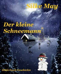 Der kleine Schneemann - Silke May - E-Book