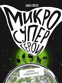 Микросупергерои. Самые невидимые - Ольга Посух - E-Book