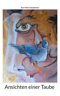 Ansichten einer Taube - Karl-Heinz Haselmeyer - E-Book