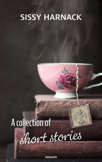 A collection of short stories - Sissy Harnack - E-Book