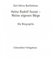 Heinz Rudolf Kunze. Meine eigenen Wege - karl-heinz barthelmes - E-Book