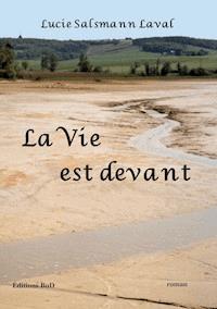 La vie est devant - Lucie Salsmann Laval - E-Book