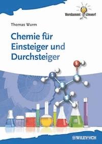 Chemie fur Einsteiger und Durchsteiger - Thomas Wurm - E-Book