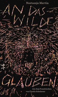 An das Wilde glauben - Nastassja Martin - E-Book