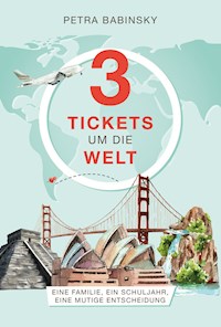 3 Tickets um die Welt - Petra Babinsky - E-Book