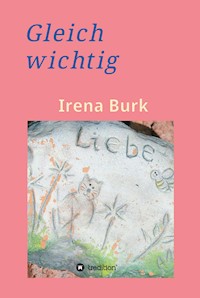 Gleich wichtig - Irena Burk - E-Book