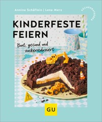 Kinderfeste feiern - Annina Schäflein - E-Book