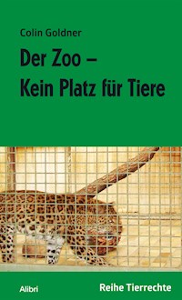 Der Zoo - Kein Platz für Tiere - Colin Goldner - E-Book