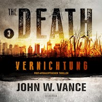 VERNICHTUNG (The Death 3) - John W. Vance - Hörbuch