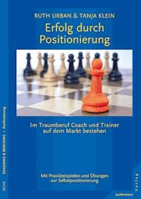 Erfolg durch Positionierung - Tanja Klein - E-Book