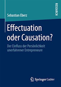 Effectuation oder Causation? - Sebastian Eberz - E-Book