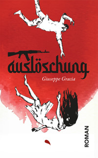 Auslöschung - Gracia Giuseppe - E-Book