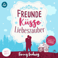 Freunde Küsse Liebeszauber (Sweet Kiss, Band 2) - Finny Ludwig - Hörbuch
