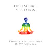 Open Source Meditation: Für dein ganz individuelles Meditationserlebnis - Patrick Lynen - Hörbuch