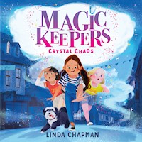 Magic Keepers: Crystal Chaos - Linda Chapman - Hörbuch