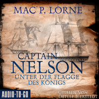 Captain Nelson - Unter der Flagge des Königs - Lord Nelson - Über alle Meere, Band 1 (ungekürzt) - Mac P. Lorne - Hörbuch