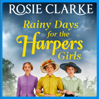 Rainy Days for the Harpers Girls - Welcome To Harpers Emporium, Book 3 (Unabridged) - Rosie Clarke - Hörbuch