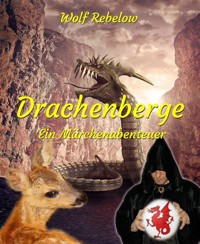 Drachenberge - Wolf Rebelow - E-Book