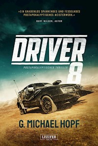 DRIVER 8 - G. Michael Hopf - E-Book