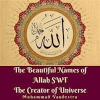 The Beautiful Names of Allah SWT The Creator of Universe - Muhammad Vandestra - kostenlos E-Book