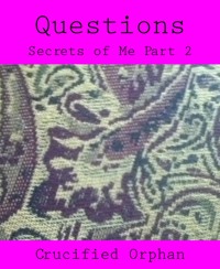 Questions - Crucified Orphan - kostenlos E-Book