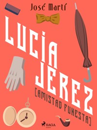 Lucía Jerez (Amistad funesta) - José Martí - E-Book