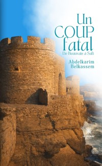 Un coup fatal - Abdelkarim Belkassem - E-Book