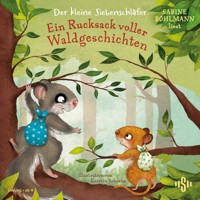 Der kleine Siebenschläfer: Ein Rucksack voller Waldgeschichten - Sabine Bohlmann - Hörbuch