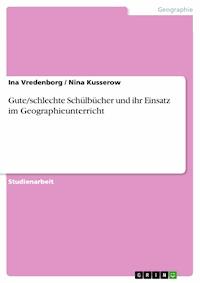 Gute/schlechte Schülbücher und ihr Einsatz im Geographieunterricht - Ina Vredenborg - E-Book