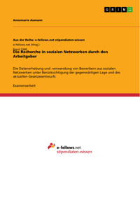 Die Recherche in sozialen Netzwerken durch den Arbeitgeber - Annemarie Aumann - E-Book
