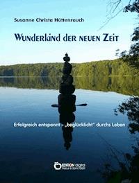 Wunderkind der neuen Zeit - Susanne Christa Hüttenrauch - E-Book