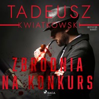 Zbrodnia na konkurs - Tadeusz Kwiatkowski - Hörbuch