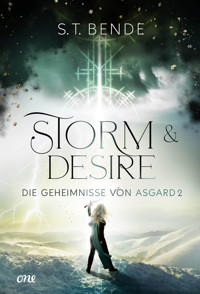 Storm & Desire - Die Geheimnisse von Asgard Band 2 - S.T. Bende - E-Book