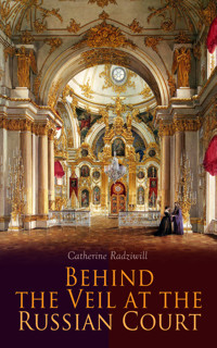 Behind the Veil at the Russian Court - Catherine Radziwill - E-Book