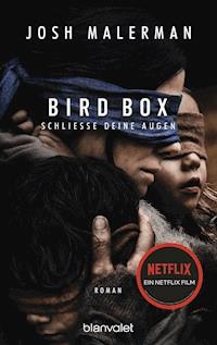 Bird Box - Schließe deine Augen - Josh Malerman - E-Book
