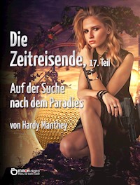 Die Zeitreisende, 17. Teil - Hardy Manthey - E-Book