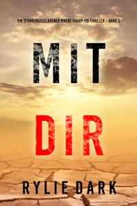 Mit dir (Ein spannungsgeladener Maeve-Sharp-FBI Thriller – Band 5) - Rylie Dark - E-Book