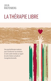 La thérapie libre - Julia Rautenberg - E-Book
