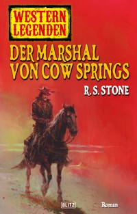 Western Legenden 11: Der Marshal von Cow Springs - R. S. Stone - E-Book