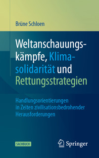 Weltanschauungskämpfe, Klimasolidarität und Rettungsstrategien - Brüne Schloen - E-Book