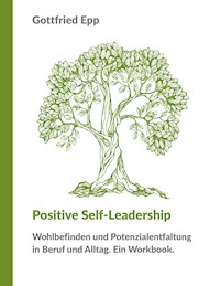 Positive Self-Leadership - Gottfried Epp - E-Book