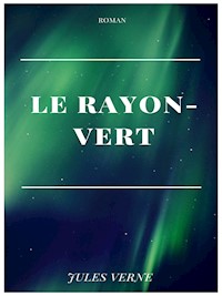 Le Rayon-Vert - Jules Verne. - E-Book